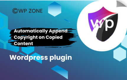 WProtect - WordPress Automatically Append Copyright Notice on Copied Content